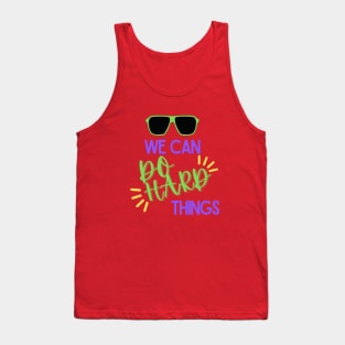 We Can Do Hard Things Tank Top